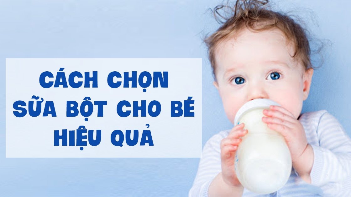 Làm sao để nhận biết sữa bột cho bé có phù hợp hay không ?